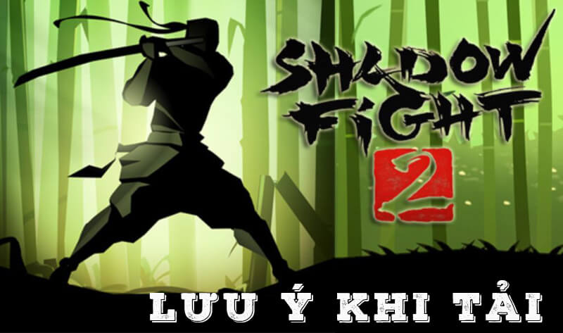 Một vài lưu ý khi tải game Shadow Fight 2 iOS